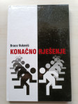 Braco Vuković : Konačno rješenje