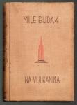 Budak, Mile - Na vulkanima : knjiga druga