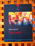 Čiji je jezik? Mate Kapović ALGORITAM ZG 2011, 1. IZDANJE