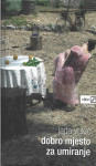 DOBRO MJESTO ZA UMIRANJE - Lada Vukić