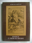 Dubravko Horvatić - Knjiga o Herceg-Bosni; Putopisi i eseji - 1990.
