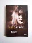 Fališ mi: knjiga prva: zima – proljeće , Mani Gotovac