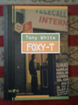 FOXY-T Tony White tel 0981824520