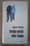 Goran Ferčec: Ovdje neće biti čuda