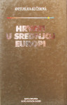 HRVATI U SREDNJOJ EUROPI Kvetoslava Kučerova Zagreb 1998 te 0981824520