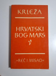 Hrvatski Bog Mars - Miroslav Krleža , Biblioteka Reč i misao