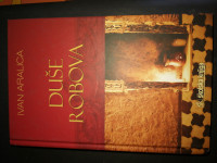 IVAN ARALICA, DUŠE ROBOVA