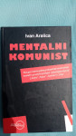 Ivan Aralica, Mentalni komunist