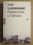 Ivan Lovrenović – Katakombe u Varcaru (kronike i eseji) (Z125)