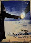 Ivana Simić Bodrožić: Hotel Zagorje