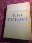 Ivo Kozarčanin, Tihi putovi, 1. izd.,1939.