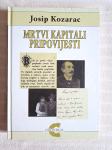 J.KOZARAC  MRTVI KAPITALI PRIPOVIJESTI  1997 g VINKOVCI