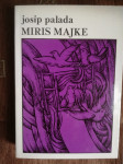 Josip Palada : Miris majke