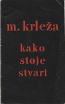 KAKO STOJE STVARI - Miroslav Krleža
