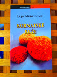 KORNATSKE RUŽE, LUJO MEDVIDOVIĆ DHK ZAGREB 2008 NOVO!