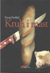 KRUH I MAST - Pavao Pavličić