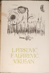 L. Perković, F. Alfirević, V. Kušan - Izabrana djela