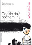 Maja Milčec - Odakle da počnem
