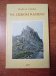 MARIJA FABEK - NA LIČKOM KAMENU , TORONTO 1985. NAKLADA HRVATSKI PUT
