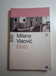 Milana Vlaović - Blato (roman o malome gradu u kojem se svi poznaju)