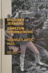 Miljenko Jergović/Semezdin Mehmedinović – Transatlantic Mail