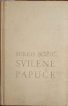 Mirko Božić - Svilene papuče