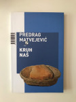 Predrag Matvejević : Kruh naš