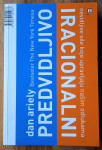 PREDVIDLJIVO IRACIONALNI Dan Ariely tel 0981824520