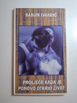 Proljeće kad je ponovo otkrio život - Sanjin Ivandić