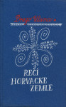 Reči horvacke zemle / Drago Ulama