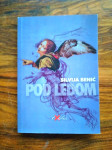 SILVIJA BENIĆ Pod ledom Split - Zagreb 2005 EX LIBRIS