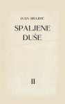Spaljene duše : roman II / Ivan Brajdić.
