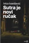 SUTRA JE NOVI RUČAK - Ivica Ivanišević