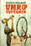 Umro Supermen / Zoran Malkoč