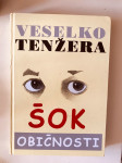 Veselko Tenžera : Šok običnosti