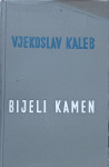 Vjekoslav Kaleb – Bijeli kamen