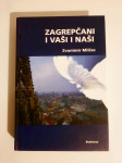 Zvonimir Milčec : ZAGREPČANI I VAŠI I NAŠI