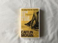 Caitlin Moran - How to build a girl