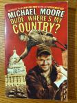 Dude , Where's My Country - Michael MOORE