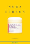 Nora Ephron: VRAT JE PRAVA TUŽIBABA