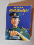 POLICIJA, OTVORITE MOLIM!