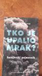 Željko Ivanković : Tko je upalio mrak - Sarajevski pojmovnik