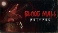 BLOOD MALL: RETAPED