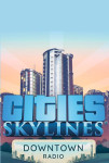 Cities: Skylines - Downtown Radio