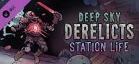 Deep Sky Derelicts - Station Life STEAM Key