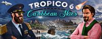 Tropico 6 Caribbean Skies  Klucz Steam