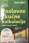 Poslovne kućne kalkulacije (MS Excel 2010) - izdavač: Jutarnji list