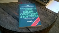 HOW CHOOSE&USE BUSINESS MICROCOMPUTERS&SOFTWARE