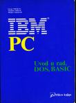 IBM PC : uvod u rad, DOS, BASIC / Stevan Milinković