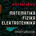 ✍ Instrukcije: MATEMATIKA, FIZIKA, ELEKTROTEHNIKA (uživo/online)